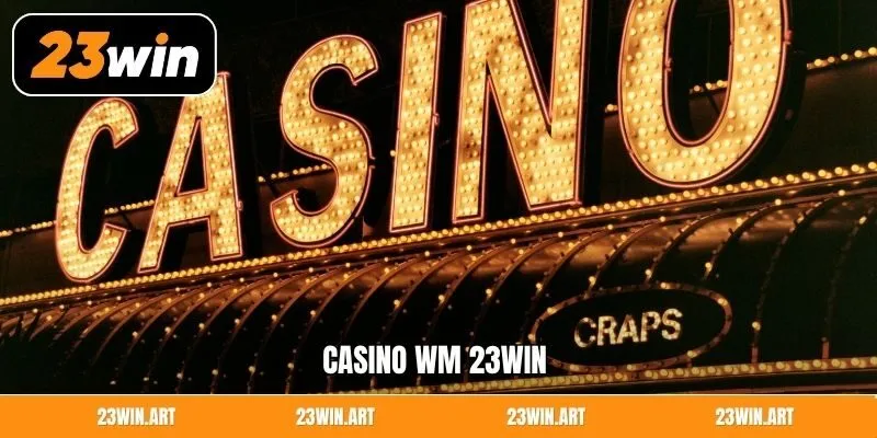 Casino WM 23WIN