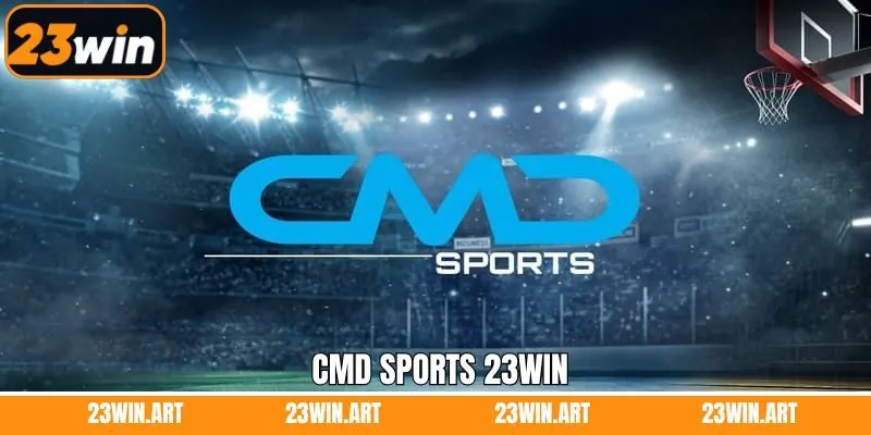 CMD Sports 23Win – Tâm Điểm Cá Cược Thể Thao Đỉnh Cao