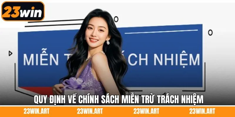 Điều khoản quan trọng của miễn trừ trách nhiệm 23Win