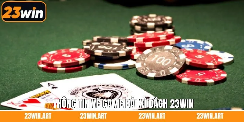 Đôi nét về danh mục game xì dách 23Win