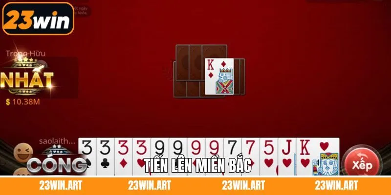 Tiến Lên Miền Bắc - Game Bài Đỉnh Cao Chỉ Có Tại 23Win